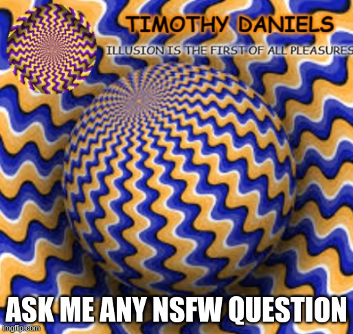 ASK ME ANY NSFW QUESTION | image tagged in yus | made w/ Imgflip meme maker