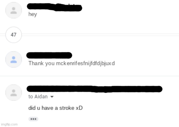 he had a stroke xD | image tagged in email | made w/ Imgflip meme maker