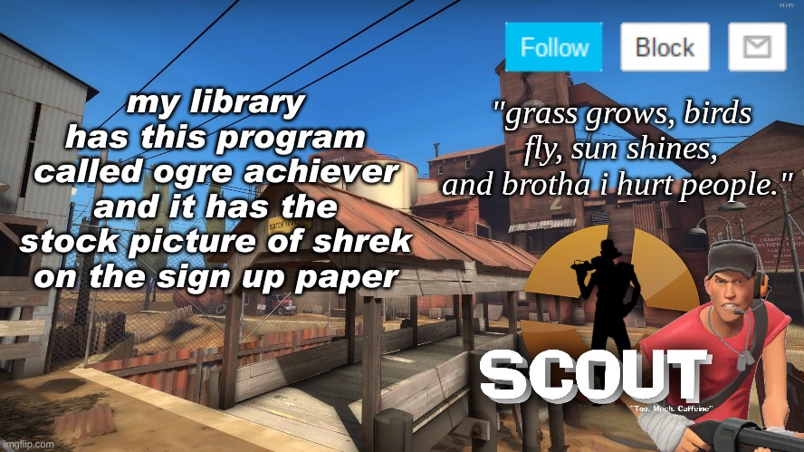 my library is epic | my library has this program called ogre achiever and it has the stock picture of shrek on the sign up paper | image tagged in scouts 2nd announcement temp | made w/ Imgflip meme maker