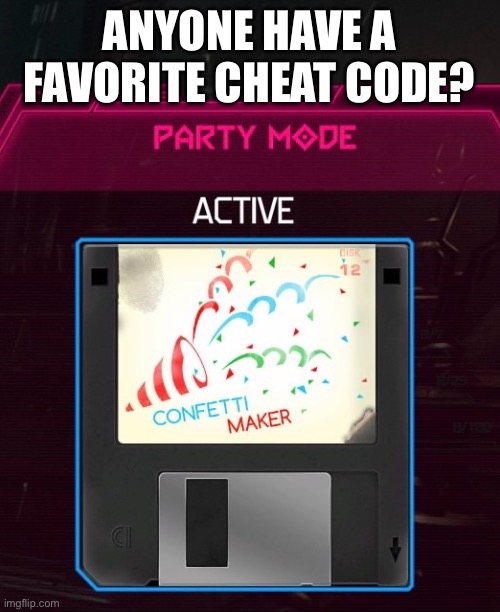 As you can see, mine is party mode | ANYONE HAVE A FAVORITE CHEAT CODE? | image tagged in doom eternal,oh wow are you actually reading these tags,not gonna rick roll you today | made w/ Imgflip meme maker