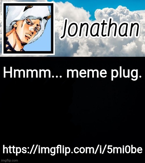 Hmmm... meme plug. https://imgflip.com/i/5mi0be | image tagged in jonathan's forecast | made w/ Imgflip meme maker