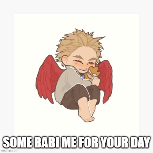 Bringing back babi Hawks | SOME BABI ME FOR YOUR DAY | image tagged in mha,anime | made w/ Imgflip meme maker