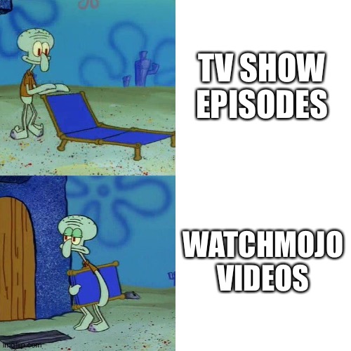 Squidward chair | TV SHOW EPISODES; WATCHMOJO VIDEOS | image tagged in squidward chair | made w/ Imgflip meme maker