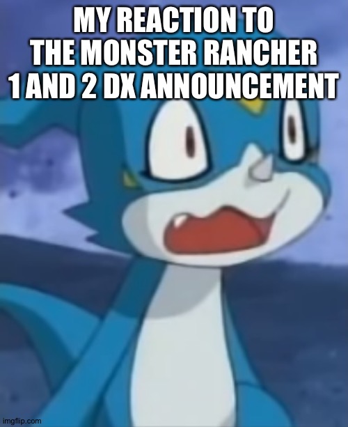 Shocked Veemon Version 2 | MY REACTION TO THE MONSTER RANCHER 1 AND 2 DX ANNOUNCEMENT | image tagged in shocked veemon version 2 | made w/ Imgflip meme maker