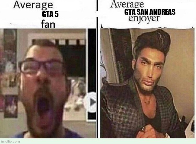 Yes | GTA SAN ANDREAS; GTA 5 | image tagged in average blank fan vs average blank enjoyer | made w/ Imgflip meme maker