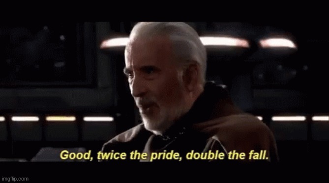 Twice the pride, double the fall | image tagged in twice the pride double the fall | made w/ Imgflip meme maker