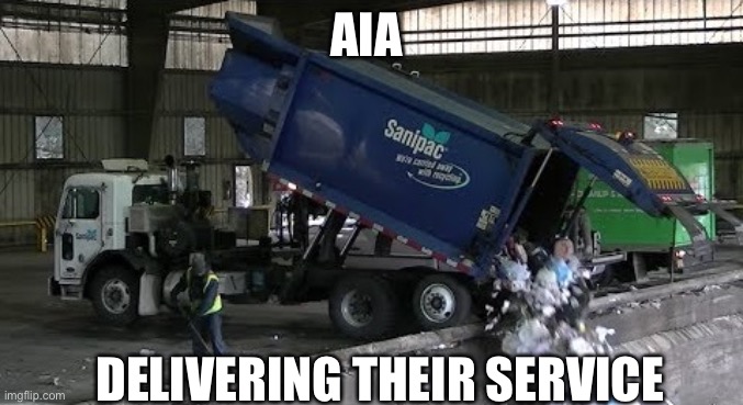 Garbage truck life insurance | AIA; DELIVERING THEIR SERVICE | image tagged in garbage truck,life insurance,dump,trash | made w/ Imgflip meme maker