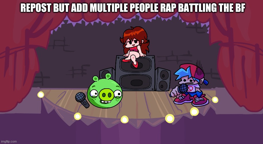 Fnf stage | REPOST BUT ADD MULTIPLE PEOPLE RAP BATTLING THE BF | image tagged in fnf stage | made w/ Imgflip meme maker