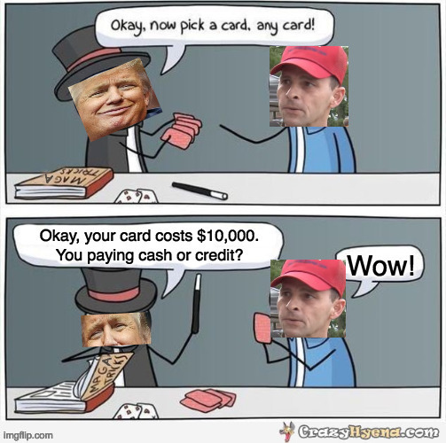Trump supporter meets a man with a book of MAGA tricks. | A; A | image tagged in memes,maga tricks,trump,trump supporter,pick a card any card | made w/ Imgflip meme maker
