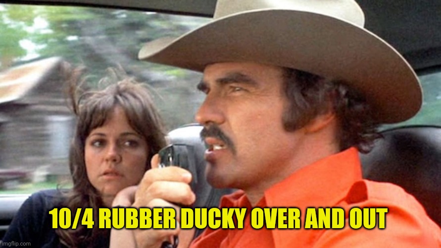 10/4 RUBBER DUCKY OVER AND OUT | made w/ Imgflip meme maker