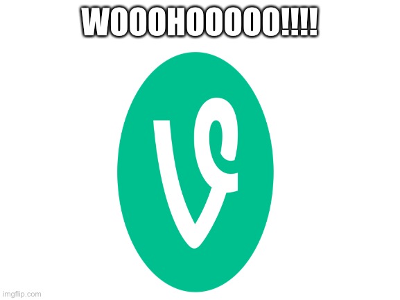 WOOOHOOOOO!!!! | made w/ Imgflip meme maker