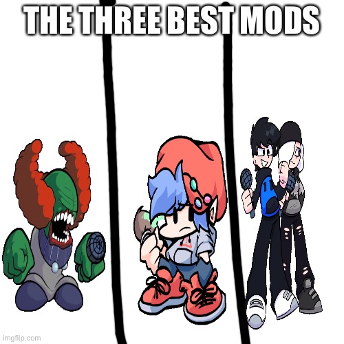 I like the soft mod because they have cooler designs | THE THREE BEST MODS | image tagged in soft mod,tricky,cj | made w/ Imgflip meme maker