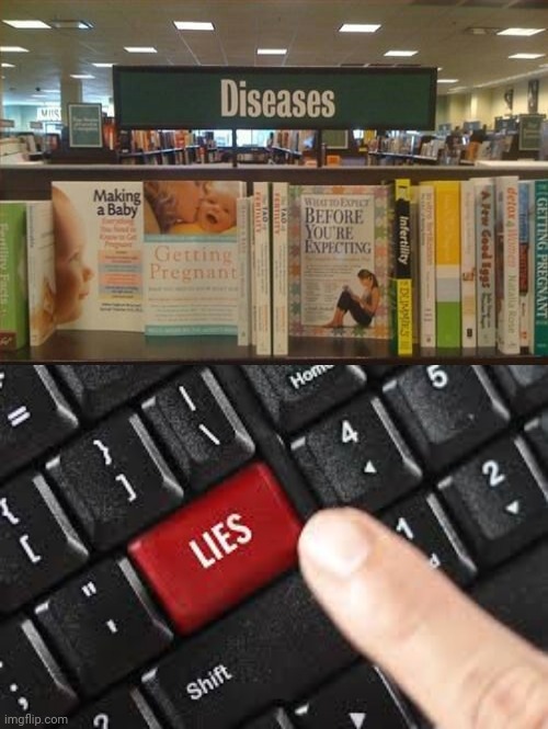Not diseases | image tagged in lies,pregnancy,funny,memes,you had one job,you had one job just the one | made w/ Imgflip meme maker