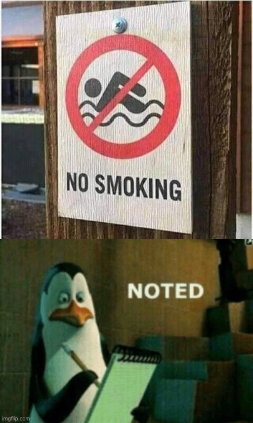no swi-smoking | image tagged in noted,no smoking,fail,you had one job | made w/ Imgflip meme maker