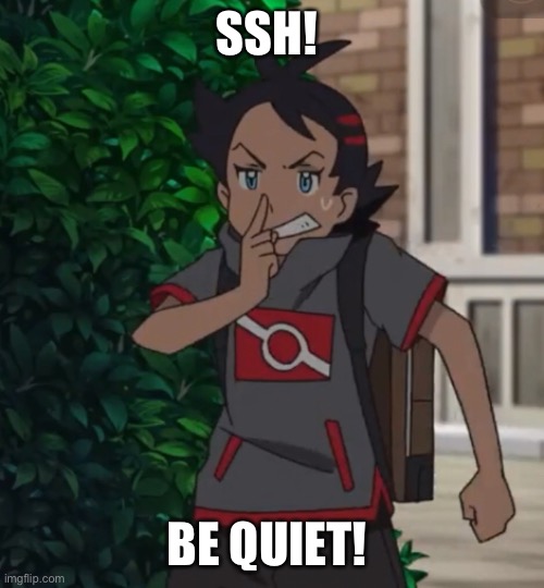 SSH! BE QUIET! | image tagged in funny,shut up,be quiet | made w/ Imgflip meme maker