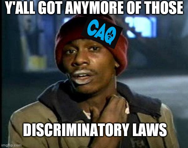 Discriminatory laws | Y'ALL GOT ANYMORE OF THOSE; DISCRIMINATORY LAWS | image tagged in dave chappelle,y'all got any more of that | made w/ Imgflip meme maker