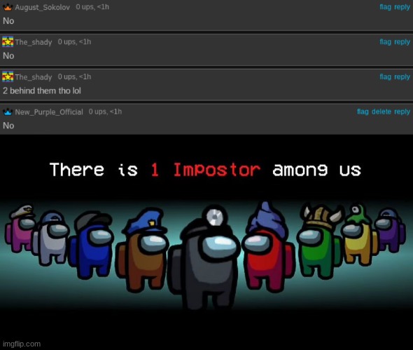 XD | image tagged in there is 1 impostor among us | made w/ Imgflip meme maker