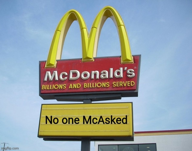 No one McAsked (ORIGINAL) | image tagged in no one mcasked original | made w/ Imgflip meme maker