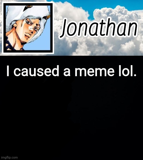 I caused a meme lol. | image tagged in jonathan's forecast | made w/ Imgflip meme maker