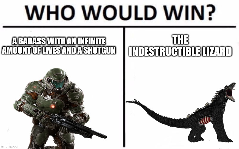 Who Would Win? | THE INDESTRUCTIBLE LIZARD; A BADASS WITH AN INFINITE AMOUNT OF LIVES AND A SHOTGUN | image tagged in memes,who would win,doomguy,scp 682,scp | made w/ Imgflip meme maker
