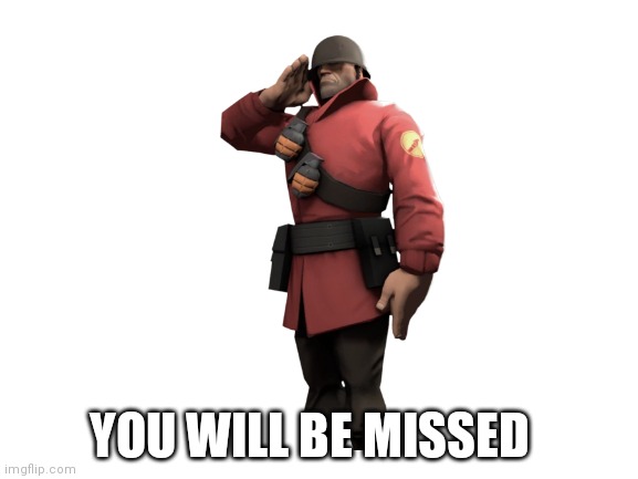 YOU WILL BE MISSED | image tagged in blank white template | made w/ Imgflip meme maker