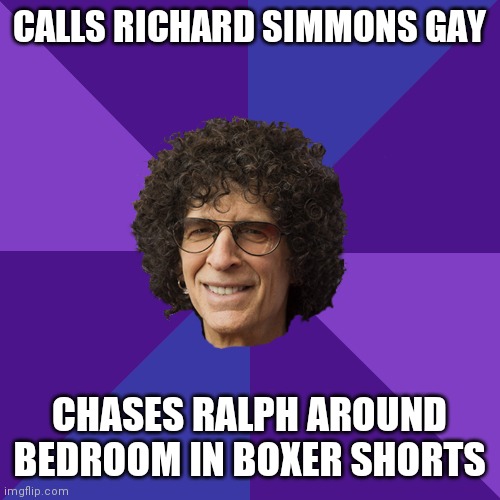 Hypocrisy Poodle | CALLS RICHARD SIMMONS GAY; CHASES RALPH AROUND BEDROOM IN BOXER SHORTS | image tagged in hypocrisy poodle | made w/ Imgflip meme maker
