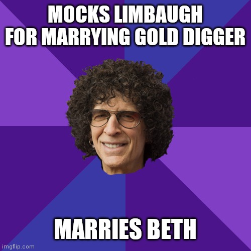 Hypocrisy Poodle | MOCKS LIMBAUGH FOR MARRYING GOLD DIGGER; MARRIES BETH | image tagged in hypocrisy poodle | made w/ Imgflip meme maker