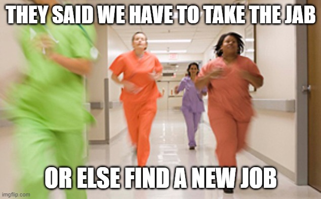 THEY SAID WE HAVE TO TAKE THE JAB OR ELSE FIND A NEW JOB | made w/ Imgflip meme maker