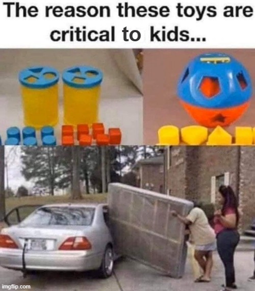Kids learn - hopefully ! | to | image tagged in toys r us | made w/ Imgflip meme maker