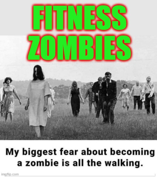 Fitness Zombies ! | FITNESS
ZOMBIES | image tagged in the walking dead | made w/ Imgflip meme maker