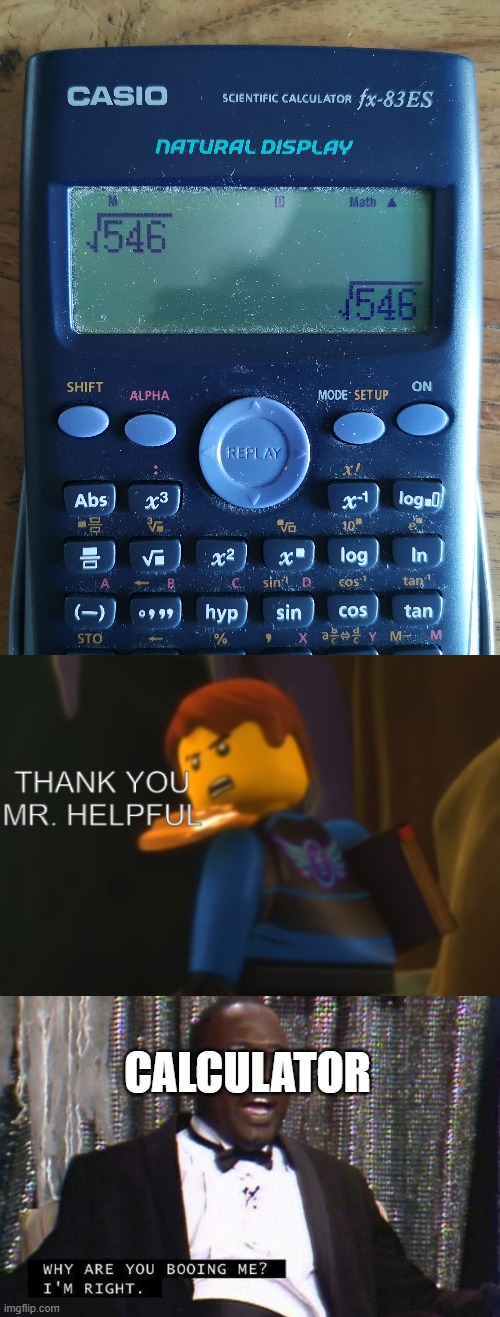 CALCULATOR | image tagged in thank you mr helpful | made w/ Imgflip meme maker