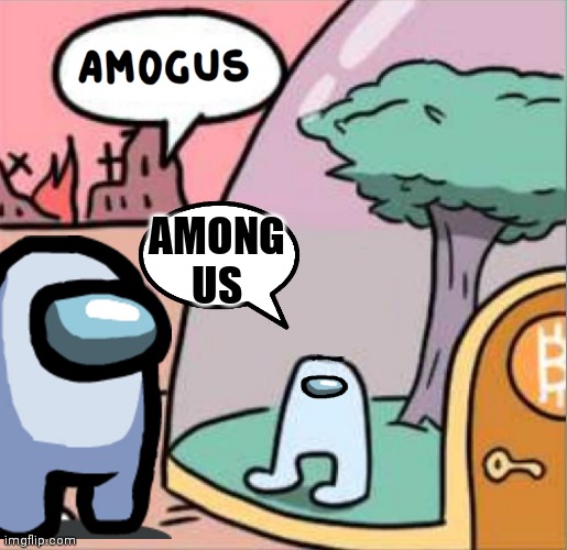 Amo(n)g( )us | AMONG US | image tagged in amogus,among us | made w/ Imgflip meme maker
