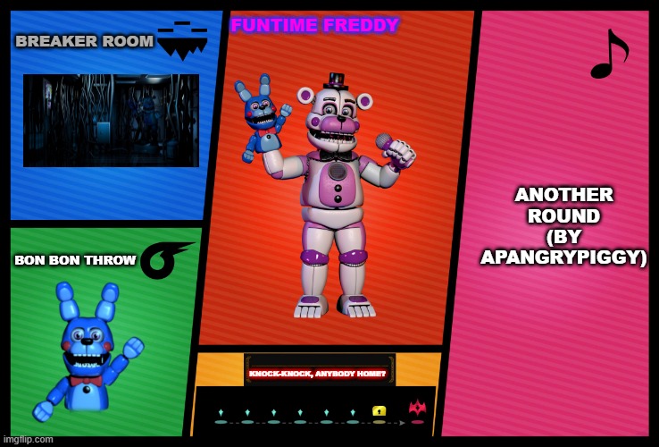 FUNI BOI | BREAKER ROOM; FUNTIME FREDDY; ANOTHER ROUND (BY APANGRYPIGGY); BON BON THROW; KNOCK-KNOCK, ANYBODY HOME? | image tagged in smash ultimate dlc fighter profile | made w/ Imgflip meme maker