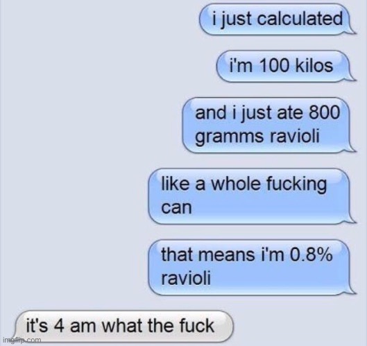 now i am 1% ravioli! | image tagged in memes,funny,text messages | made w/ Imgflip meme maker