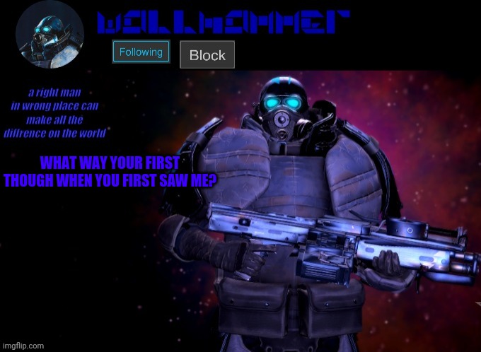 *WAS NOT WAY* | WHAT WAY YOUR FIRST THOUGH WHEN YOU FIRST SAW ME? | image tagged in wallhammer | made w/ Imgflip meme maker