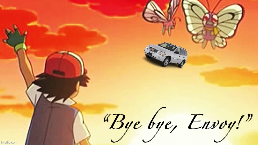 otsukaresama deshita! | “Bye bye, Envoy!” | image tagged in bye bye envoy,bye,bye bye,sayonara,otsukaresama deshita,envoy | made w/ Imgflip meme maker