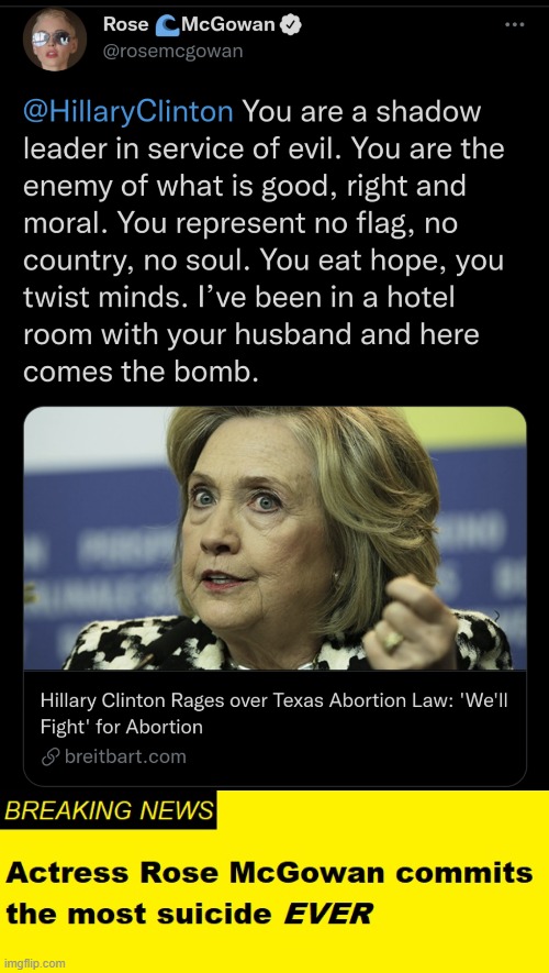 Got to be more careful... | image tagged in memes,hillary clinton,rose mcgowan,abortion,tweet,suicide | made w/ Imgflip meme maker