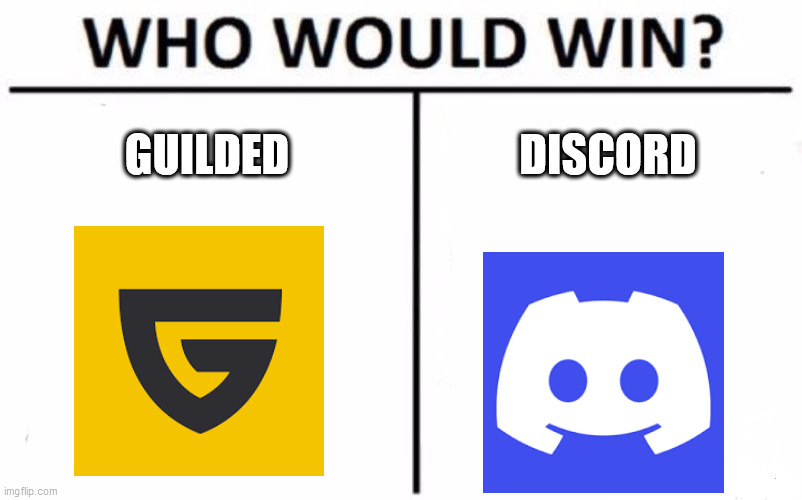 discord or guilded? | GUILDED; DISCORD | image tagged in memes,who would win | made w/ Imgflip meme maker