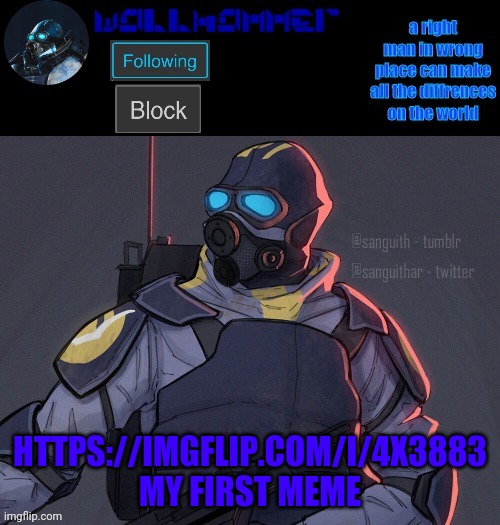 https://imgflip.com/i/4x3883 | HTTPS://IMGFLIP.COM/I/4X3883 MY FIRST MEME | image tagged in wallhammer | made w/ Imgflip meme maker