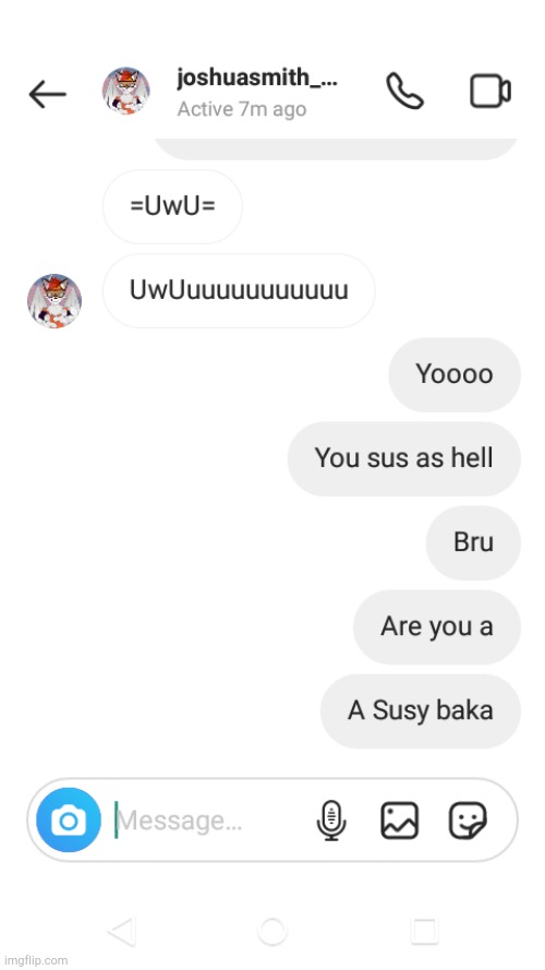 My friend is my bff so this was just a joke | image tagged in bro you a susy baka | made w/ Imgflip meme maker