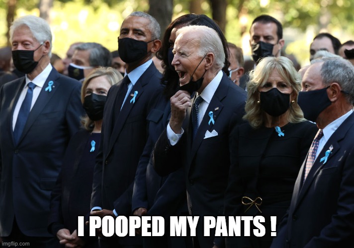 JoeBiden | I POOPED MY PANTS ! | image tagged in biden | made w/ Imgflip meme maker