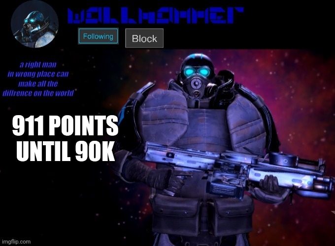 wallhammer | 911 POINTS UNTIL 90K | image tagged in wallhammer | made w/ Imgflip meme maker