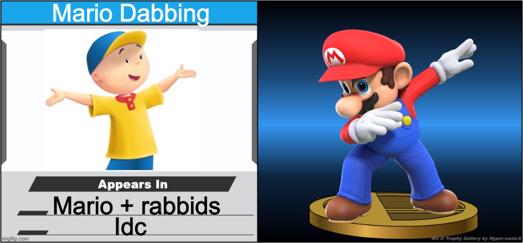 Smash Bros Trophy | Mario Dabbing; Mario + rabbids; Idc | image tagged in smash bros trophy | made w/ Imgflip meme maker