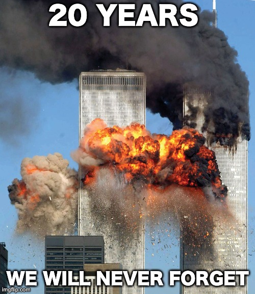 20 years ago today, Americans lost family and friends in one of the worst terrorist attacks in history. Today, we remember them. | 20 YEARS; WE WILL NEVER FORGET | image tagged in never forget | made w/ Imgflip meme maker