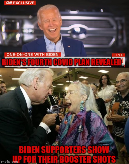 Biden cult plays Russian roulette | BIDEN'S FOURTH COVID PLAN REVEALED; BIDEN SUPPORTERS SHOW UP FOR THEIR BOOSTER SHOTS | image tagged in creepy joe biden,cdc,big government,nazis everywhere | made w/ Imgflip meme maker