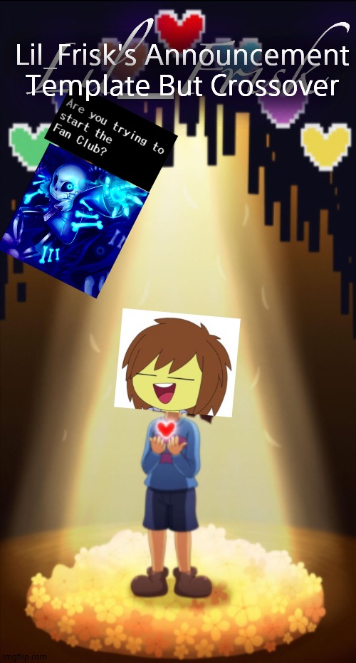 Doing variants of Lil_Frisk's Announcement Template cuz why not? | Lil_Frisk's Announcement Template But Crossover | image tagged in little frisker down the lane | made w/ Imgflip meme maker