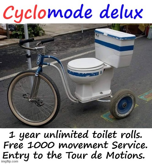 Cyclo-mode-deluxe | image tagged in money down toilet | made w/ Imgflip meme maker
