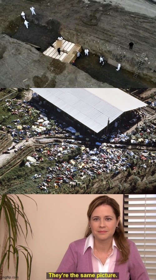 image tagged in mass graves,jonestown,memes,they're the same picture | made w/ Imgflip meme maker