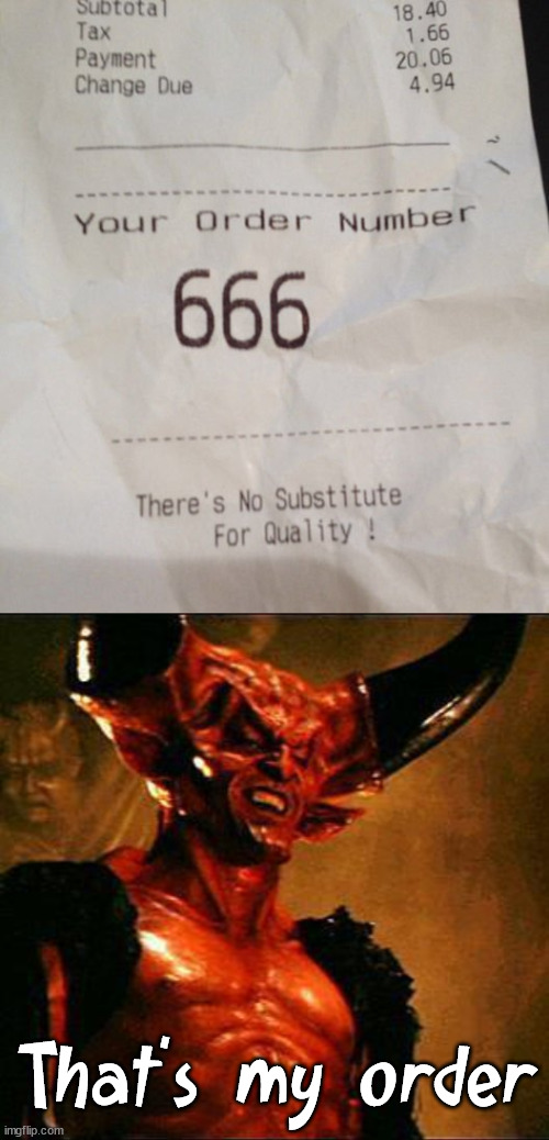 Will be something really hot or something cool? |  That's my order | image tagged in satan,order,666,it's what's for dinner | made w/ Imgflip meme maker