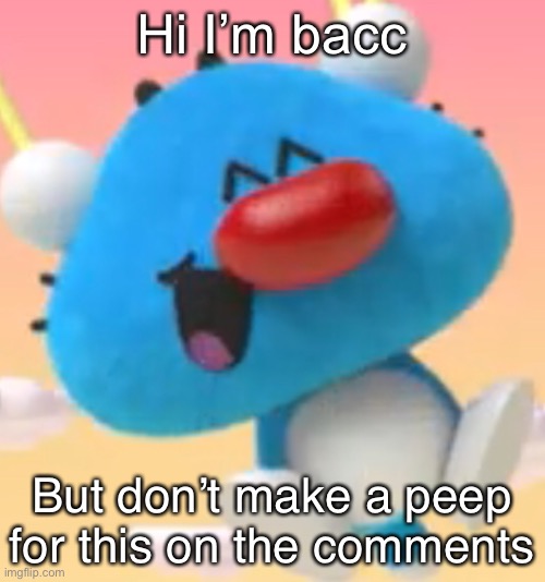 Oggy oggy | Hi I’m bacc; But don’t make a peep for this on the comments | image tagged in oggy oggy | made w/ Imgflip meme maker